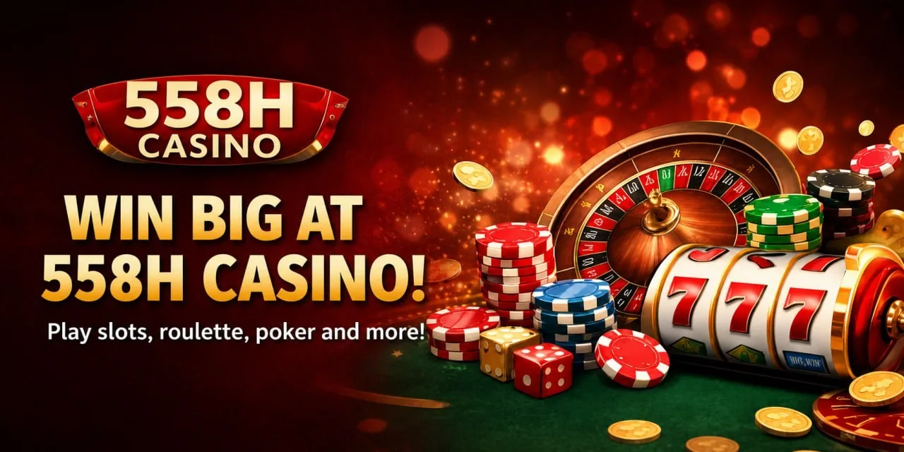 558H Casino — স্লট, রুলেট ও পোকারে বড় জয়